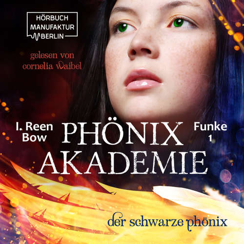 Hoerbuch Der schwarze Phönix - Phönixakademie, Band 1 - I. Reen Bow - Cornelia Waibel