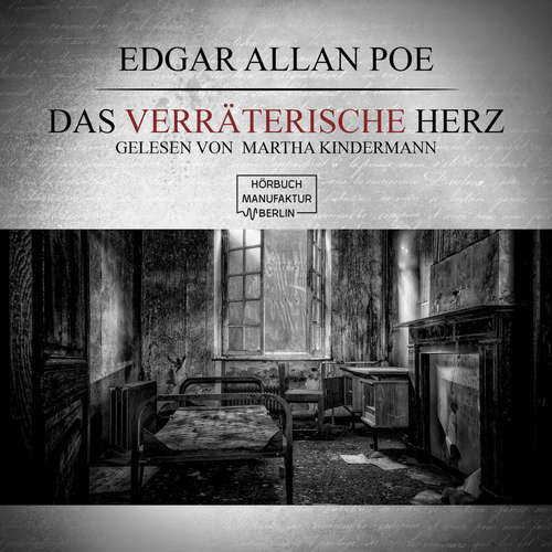 Hoerbuch Das verräterische Herz - Edgar Allen Poe - Martha Kindermann Hoerbuch Das verräterische Herz - Edgar Allen Poe - Martha Kindermann