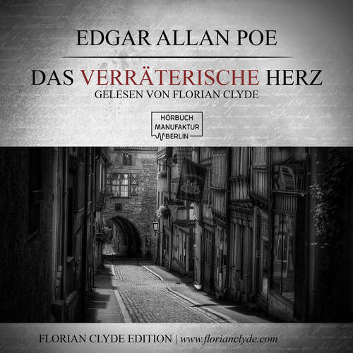 Hoerbuch Das verräterische Herz - Edgar Allen Poe - Florian Clyde Hoerbuch Das verräterische Herz - Edgar Allen Poe - Florian Clyde