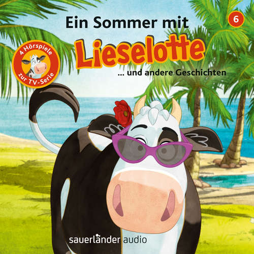 Hoerbuch Lieselotte Filmhörspiele, Folge 6: Ein Sommer mit Lieselotte (Vier Hörspiele) - Alexander Steffensmeier - Uve Teschner Hoerbuch Lieselotte Filmhörspiele, Folge 6: Ein Sommer mit Lieselotte (Vier Hörspiele) - Alexander Steffensmeier - Uve Teschner