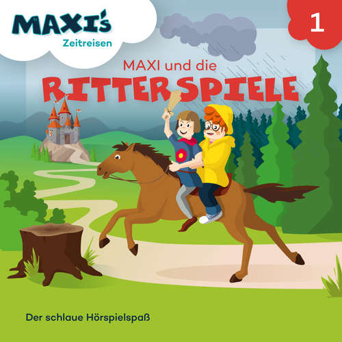 Hoerbuch Maxi's Zeitreisen, Folge 1: Maxi und die Ritterspiele - Jana Lüpke - Luisa Wietzorek Hoerbuch Maxi's Zeitreisen, Folge 1: Maxi und die Ritterspiele - Jana Lüpke - Luisa Wietzorek