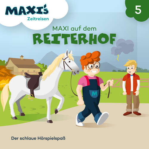 Hoerbuch Maxi's Zeitreisen, Folge 5: Maxi auf dem Reiterhof - Jana Lüpke - Luisa Wietzorek Hoerbuch Maxi's Zeitreisen, Folge 5: Maxi auf dem Reiterhof - Jana Lüpke - Luisa Wietzorek