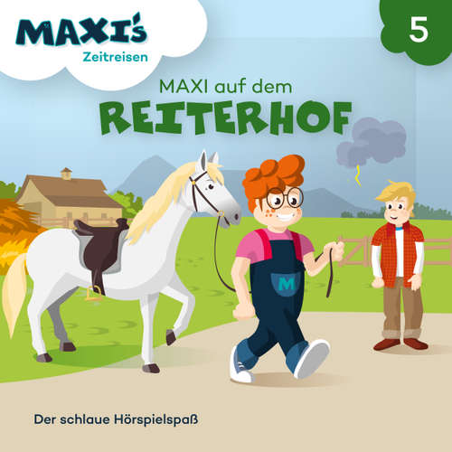 Hoerbuch Maxi's Zeitreisen, Folge 5: Maxi auf dem Reiterhof - Jana Lüpke - Luisa Wietzorek