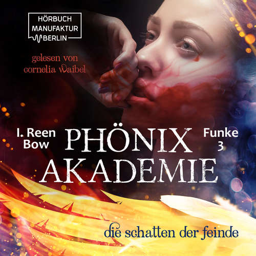 Hoerbuch Die Schatten der Feinde - Phönixakademie, Band 3 - I. Reen Bow - Cornelia Waibel Hoerbuch Die Schatten der Feinde - Phönixakademie, Band 3 - I. Reen Bow - Cornelia Waibel