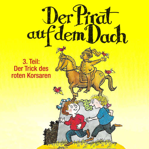Hoerbuch Der Pirat auf dem Dach, Folge 3: Der Trick des roten Korsaren - Jo Pestum - Tobias Pauls Hoerbuch Der Pirat auf dem Dach, Folge 3: Der Trick des roten Korsaren - Jo Pestum - Tobias Pauls
