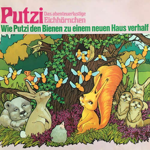 Hoerbuch Putzi - Das abenteuerlustige Eichhörnchen, Folge 2: Wie Putzi den Bienen zu einem neuen Haus verhalf - Mara Schroeder-von Kurmin - Joachim Rake Hoerbuch Putzi - Das abenteuerlustige Eichhörnchen, Folge 2: Wie Putzi den Bienen zu einem neuen Haus verhalf - Mara Schroeder-von Kurmin - Joachim Rake