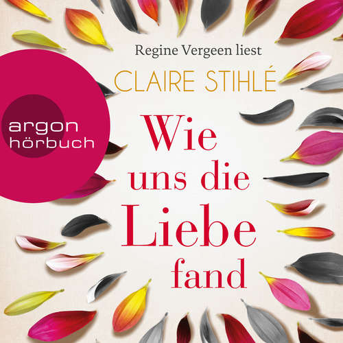 Hoerbuch Wie uns die Liebe fand - Claire Stihlé - Regine Vergeen Hoerbuch Wie uns die Liebe fand - Claire Stihlé - Regine Vergeen
