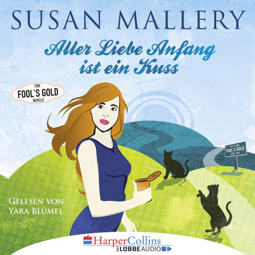 Hoerbuch Aller Liebe Anfang ist ein Kuss - Fool's Gold Novelle - Susan Mallery - Yara Blümel Hoerbuch Aller Liebe Anfang ist ein Kuss - Fool's Gold Novelle - Susan Mallery - Yara Blümel