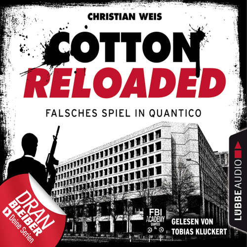 Hoerbuch Jerry Cotton, Cotton Reloaded, Folge 53: Falsches Spiel in Quantico - Serienspecial - Christian Weis - Tobias Kluckert Hoerbuch Jerry Cotton, Cotton Reloaded, Folge 53: Falsches Spiel in Quantico - Serienspecial - Christian Weis - Tobias Kluckert