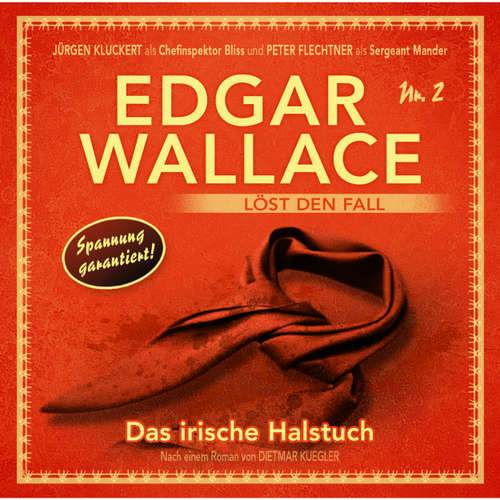 Hoerbuch Edgar Wallace, Edgar Wallace löst den Fall, Nr. 2: Das irische Halstuch - Dietmar Kuegler - Rainer Gerlach