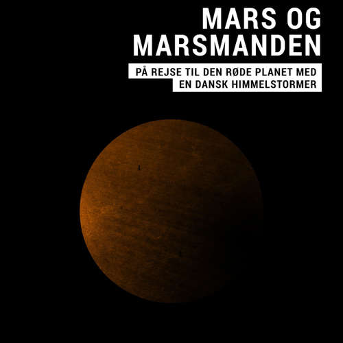 Audiokniha Mars og marsmanden - Jens Kerte - Mikkel Skov Audiokniha Mars og marsmanden - Jens Kerte - Mikkel Skov
