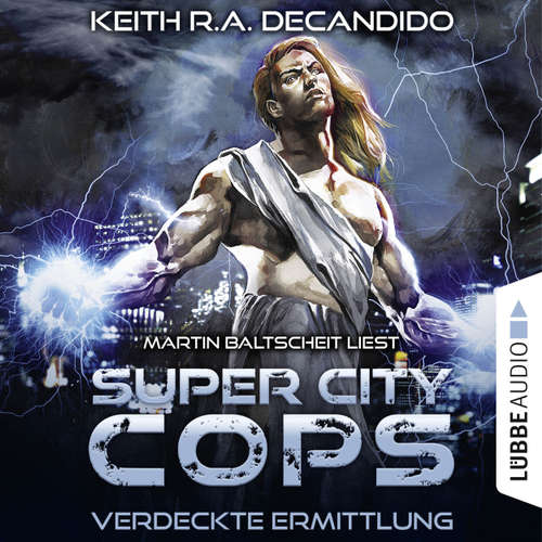 Hoerbuch Super City Cops, Folge 2: Verdeckte Ermittlung - Keith R.A. DeCandido - Martin Baltscheit Hoerbuch Super City Cops, Folge 2: Verdeckte Ermittlung - Keith R.A. DeCandido - Martin Baltscheit