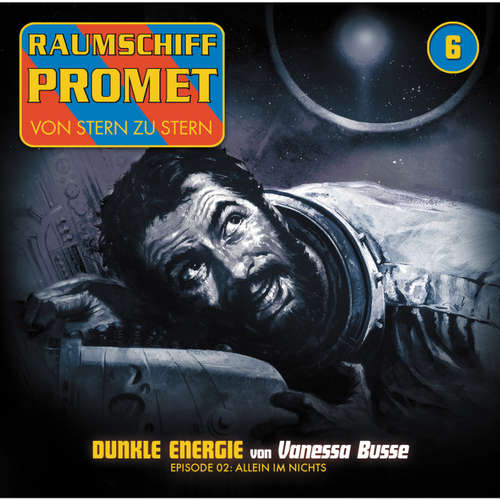 Hoerbuch Raumschiff Promet, Folge 6: Dunkle Energie - Episode 02: Allein im Nichts - Oliver Müller - Florian Seigerschmidt Hoerbuch Raumschiff Promet, Folge 6: Dunkle Energie - Episode 02: Allein im Nichts - Oliver Müller - Florian Seigerschmidt