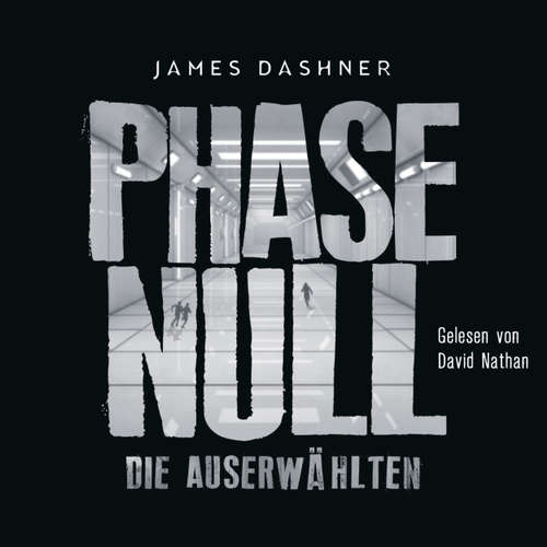 Hoerbuch Phase Null - Die Auserwählten - Das Prequel zur Maze Runner-Trilogie - James Dashner - David Nathan Hoerbuch Phase Null - Die Auserwählten - Das Prequel zur Maze Runner-Trilogie - James Dashner - David Nathan