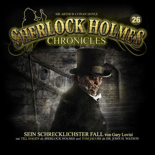 Hoerbuch Sherlock Holmes Chronicles, Folge 26: Sein schrecklichster Fall - Sir Arthur Conan Doyle - Tom Jacobs Hoerbuch Sherlock Holmes Chronicles, Folge 26: Sein schrecklichster Fall - Sir Arthur Conan Doyle - Tom Jacobs