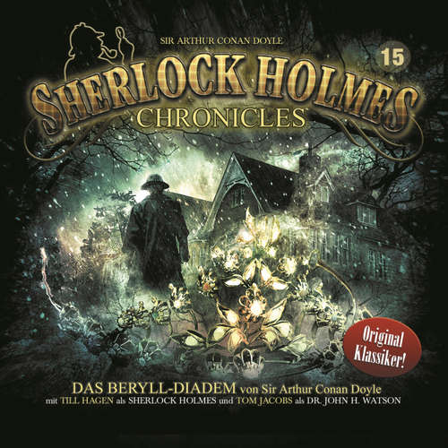 Hoerbuch Sherlock Holmes Chronicles, Folge 15: Das Beryll-Diadem - Sir Arthur Conan Doyle - Tom Jacobs Hoerbuch Sherlock Holmes Chronicles, Folge 15: Das Beryll-Diadem - Sir Arthur Conan Doyle - Tom Jacobs