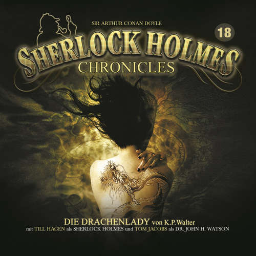 Hoerbuch Sherlock Holmes Chronicles, Folge 18: Die Drachenlady - K.P. Walter - Tom Jacobs Hoerbuch Sherlock Holmes Chronicles, Folge 18: Die Drachenlady - K.P. Walter - Tom Jacobs