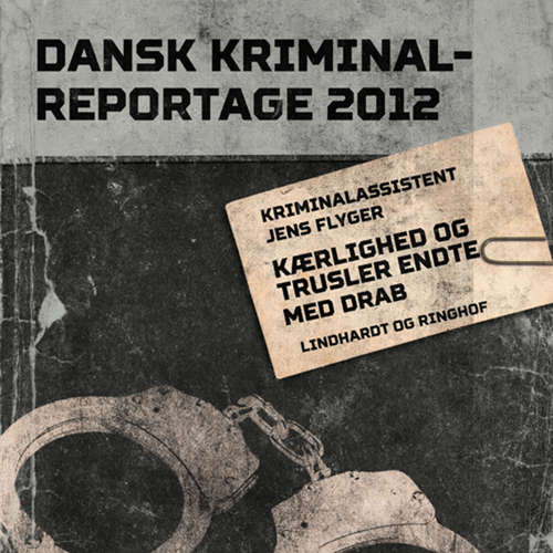 Audiokniha Kærlighed og trusler endte med drab - Dansk Kriminalreportage - Jens Flyger - Finn Andersen Audiokniha Kærlighed og trusler endte med drab - Dansk Kriminalreportage - Jens Flyger - Finn Andersen