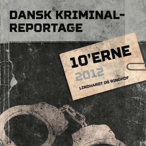 Audiokniha 10'erne 2012 - Dansk Kriminalreportage - Diverse - Finn Andersen Audiokniha 10'erne 2012 - Dansk Kriminalreportage - Diverse - Finn Andersen
