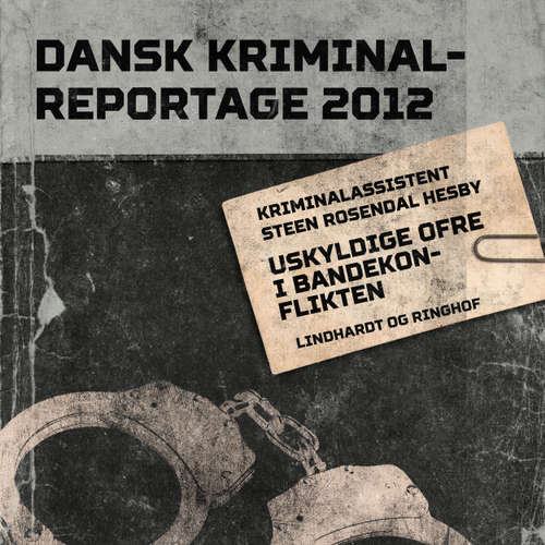 Audiokniha Uskyldige ofre i bandekonflikten - Dansk Kriminalreportage - Steen Rosendal Hesby - Finn Andersen Audiokniha Uskyldige ofre i bandekonflikten - Dansk Kriminalreportage - Steen Rosendal Hesby - Finn Andersen