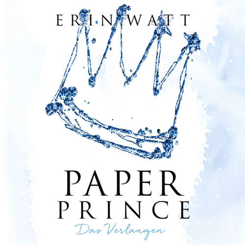 Hoerbuch Paper Prince - Das Verlangen - Paper-Trilogie 2 - Erin Watt - Dagmar Bittner Hoerbuch Paper Prince - Das Verlangen - Paper-Trilogie 2 - Erin Watt - Dagmar Bittner