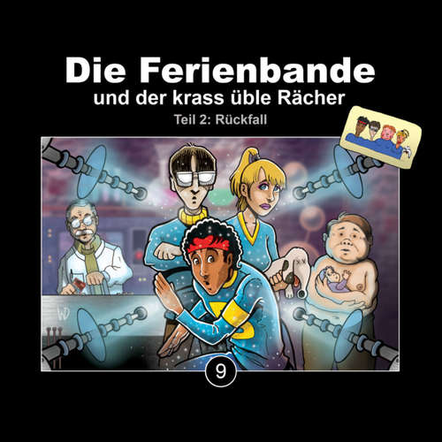Hoerbuch Die Ferienbande und der krass üble Rächer, Folge 9: Rückfall, Teil 2 - Kai Schwind - Matthias Keller Hoerbuch Die Ferienbande und der krass üble Rächer, Folge 9: Rückfall, Teil 2 - Kai Schwind - Matthias Keller