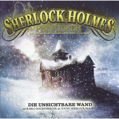Hoerbuch Sherlock Holmes Phantastik, Die unsichtbare Wand - Markus Winter - Tom Jacobs Hoerbuch Sherlock Holmes Phantastik, Die unsichtbare Wand - Markus Winter - Tom Jacobs