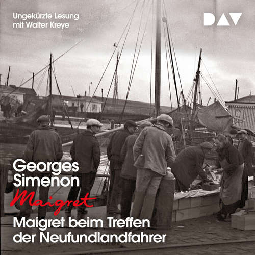 Hoerbuch Maigret beim Treffen der Neufundlandfahrer - Georges Simenon - Walter Kreye Hoerbuch Maigret beim Treffen der Neufundlandfahrer - Georges Simenon - Walter Kreye