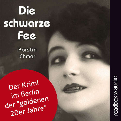 Hoerbuch Die schwarze Fee - Der Krimi im Berlin der "goldenen 20er Jahre" - Kerstin Ehmer - Brigitte Carlsen Hoerbuch Die schwarze Fee - Der Krimi im Berlin der "goldenen 20er Jahre" - Kerstin Ehmer - Brigitte Carlsen