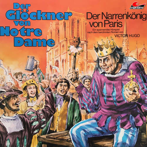 Hoerbuch Der Glöckner von Notre Dame, Folge 1: Der Narrenkönig von Paris - Victor Hugo - Alexander Welbat Hoerbuch Der Glöckner von Notre Dame, Folge 1: Der Narrenkönig von Paris - Victor Hugo - Alexander Welbat