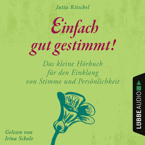 Hoerbuch Einfach gut gestimmt! - Das kleine Hörbuch für den Einklang von Stimme und Persönlichkeit - Jutta Ritschel - Irina Scholz Hoerbuch Einfach gut gestimmt! - Das kleine Hörbuch für den Einklang von Stimme und Persönlichkeit - Jutta Ritschel - Irina Scholz