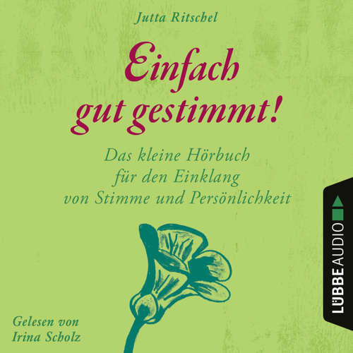 Hoerbuch Einfach gut gestimmt! - Das kleine Hörbuch für den Einklang von Stimme und Persönlichkeit - Jutta Ritschel - Irina Scholz