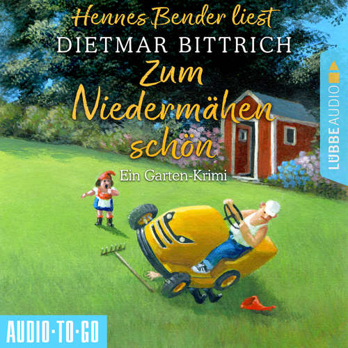 Hoerbuch Zum Niedermähen schön - Ein Garten-Krimi - Dietmar Bittrich - Hennes Bender Hoerbuch Zum Niedermähen schön - Ein Garten-Krimi - Dietmar Bittrich - Hennes Bender