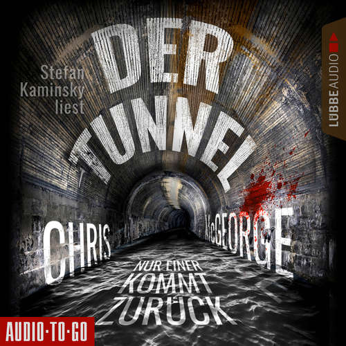 Hoerbuch Der Tunnel - Nur einer kommt zurück - Chris McGeorge - Stefan Kaminsky Hoerbuch Der Tunnel - Nur einer kommt zurück - Chris McGeorge - Stefan Kaminsky