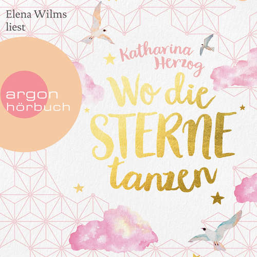 Hoerbuch Wo die Sterne tanzen - Katharina Herzog - Elena Wilms Hoerbuch Wo die Sterne tanzen - Katharina Herzog - Elena Wilms