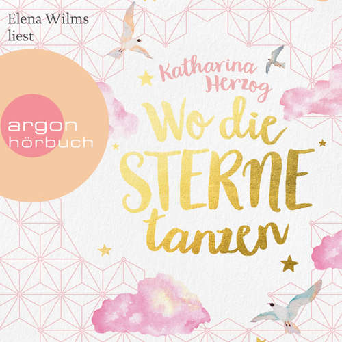 Hoerbuch Wo die Sterne tanzen - Katharina Herzog - Elena Wilms