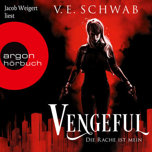 Hoerbuch Vengeful - Die Rache ist mein - Vicious & Vengeful, Band 2 - V. E. Schwab - Jacob Weigert Hoerbuch Vengeful - Die Rache ist mein - Vicious & Vengeful, Band 2 - V. E. Schwab - Jacob Weigert