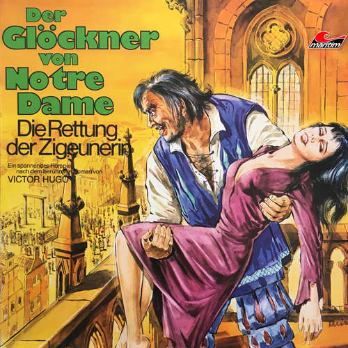 Hoerbuch Der Glöckner von Notre Dame, Folge 2: Die Rettung der Zigeunerin - Victor Hugo - Alexander Welbat Hoerbuch Der Glöckner von Notre Dame, Folge 2: Die Rettung der Zigeunerin - Victor Hugo - Alexander Welbat
