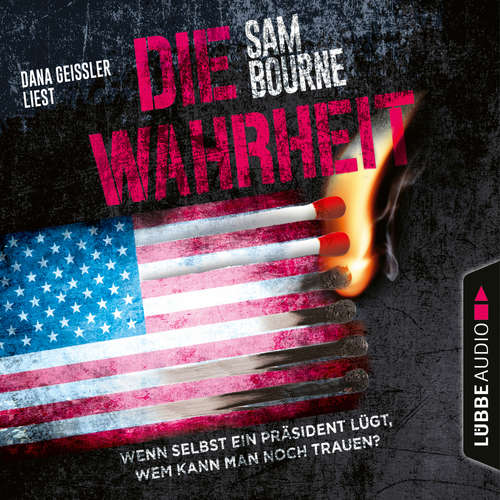 Hoerbuch Die Wahrheit - Sam Bourne - Dana Geissler Hoerbuch Die Wahrheit - Sam Bourne - Dana Geissler