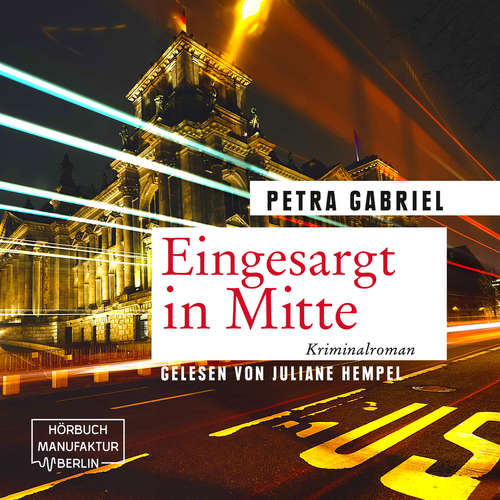 Hoerbuch Eingesargt in Mitte - Petra Gabriel - Juliane Hempel Hoerbuch Eingesargt in Mitte - Petra Gabriel - Juliane Hempel