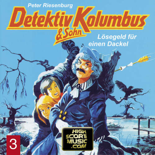 Hoerbuch Detektiv Kolumbus & Sohn, Folge 3: Lösegeld für einen Dackel - Peter Riesenburg - Lothar Grützner Hoerbuch Detektiv Kolumbus & Sohn, Folge 3: Lösegeld für einen Dackel - Peter Riesenburg - Lothar Grützner