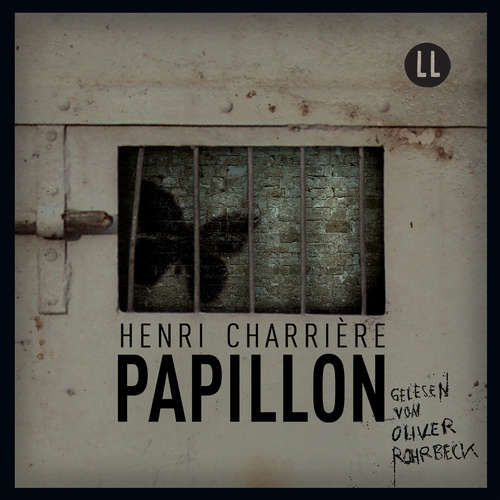 Hoerbuch Papillon - Henri Charrière - Oliver Rohrbek Hoerbuch Papillon - Henri Charrière - Oliver Rohrbek
