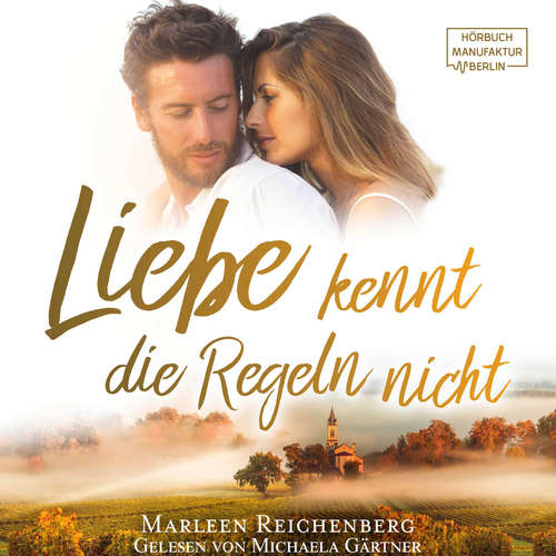 Hoerbuch Liebe kennt die Regeln nicht - Marleen Reichenberg - Michaela Gärtner Hoerbuch Liebe kennt die Regeln nicht - Marleen Reichenberg - Michaela Gärtner