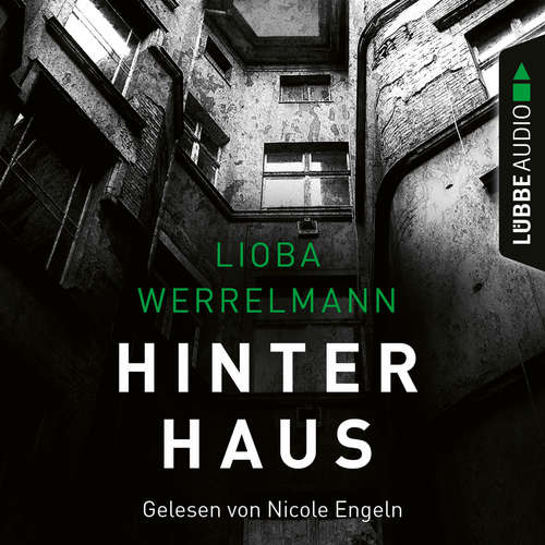 Hoerbuch Hinterhaus - Berlin-Krimi, Band 1 - Lioba Werrelmann - Nicole Engeln Hoerbuch Hinterhaus - Berlin-Krimi, Band 1 - Lioba Werrelmann - Nicole Engeln