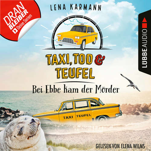 Hoerbuch Bei Ebbe kam der Mörder - Taxi, Tod und Teufel, Folge 3 - Lena Karmann - Elena Wilms Hoerbuch Bei Ebbe kam der Mörder - Taxi, Tod und Teufel, Folge 3 - Lena Karmann - Elena Wilms