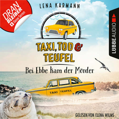 Hoerbuch Bei Ebbe kam der Mörder - Taxi, Tod und Teufel, Folge 3 - Lena Karmann - Elena Wilms
