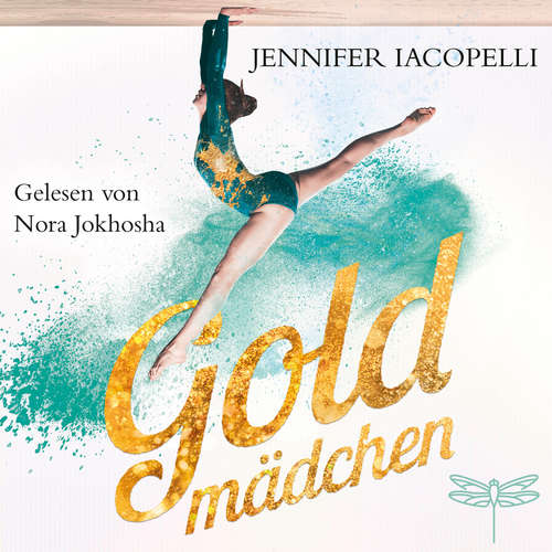 Hoerbuch Goldmädchen - Jennifer Iacopelli - Nora Jokhosha Hoerbuch Goldmädchen - Jennifer Iacopelli - Nora Jokhosha