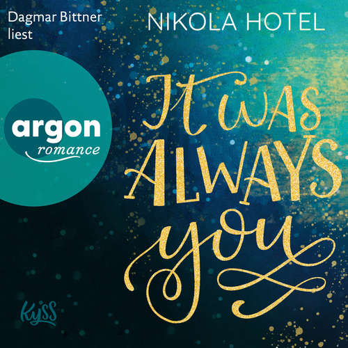 Hoerbuch It Was Always You - Blakely Brüder, Band 1 - Nikola Hotel - Dagmar Bittner