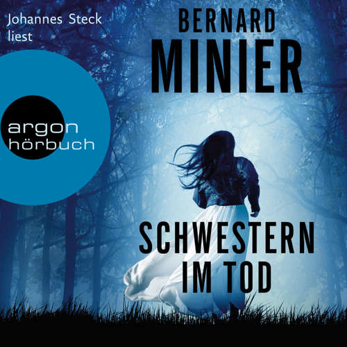 Hoerbuch Schwestern im Tod - Ein Commandant Martin Servaz-Thriller, Band 5 - Bernard Minier - Johannes Steck