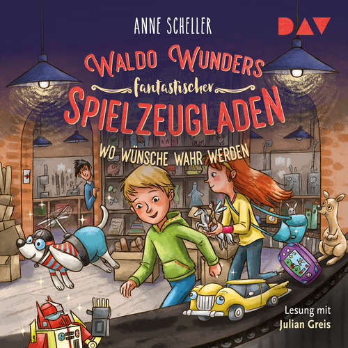 Hoerbuch Wo Wünsche wahr werden - Waldo Wunders fantastischer Spielzeugladen, Band 2 - Anne Scheller - Julian Greiß Hoerbuch Wo Wünsche wahr werden - Waldo Wunders fantastischer Spielzeugladen, Band 2 - Anne Scheller - Julian Greiß